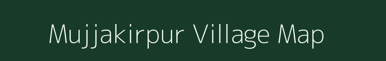 Mujjakirpur village map in Uttar Pradesh