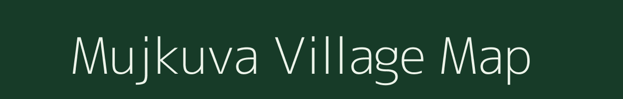 Mujkuva village map in Gujarat