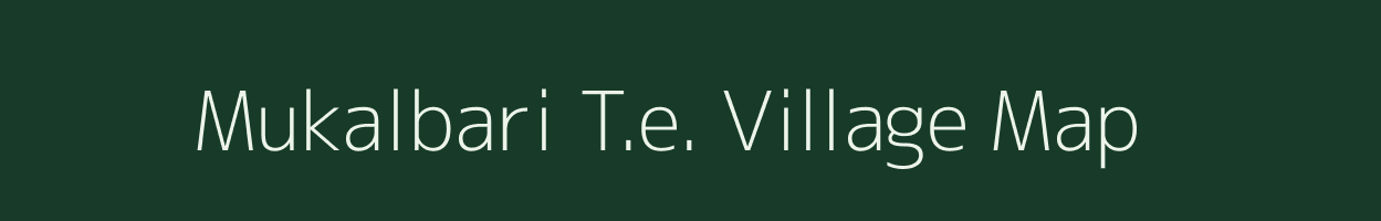 Mukalbari T.e. village map in Assam