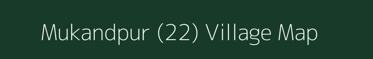 Mukandpur (22) village map in Punjab