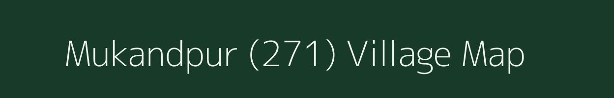 Mukandpur (271) village map in Haryana