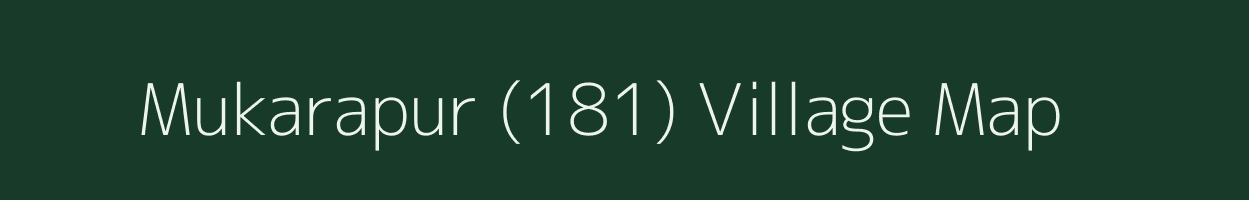 Mukarapur (181) village map in Haryana