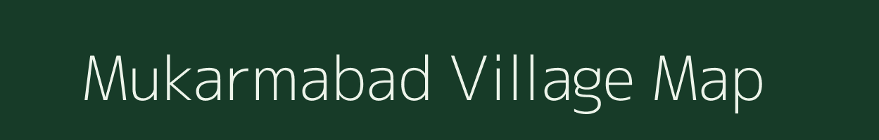 Mukarmabad village map in Uttar Pradesh