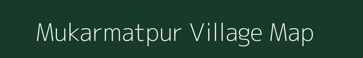 Mukarmatpur village map in Uttar Pradesh