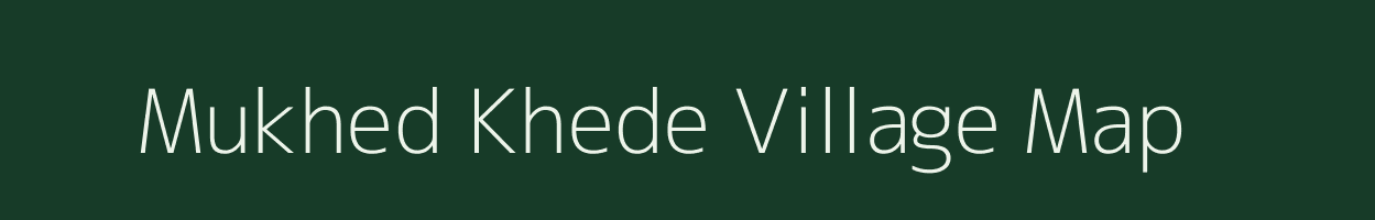 Mukhed Khede village map in Maharashtra