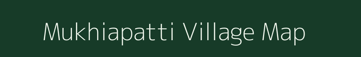 Mukhiapatti village map in Bihar