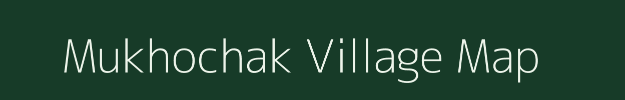 Mukhochak village map in Bihar