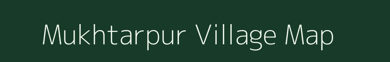 Mukhtarpur village map in Bihar