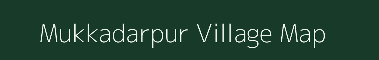 Mukkadarpur village map in Uttar Pradesh