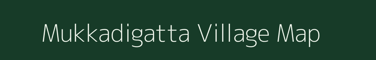 Mukkadigatta village map in Karnataka