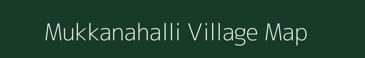 Mukkanahalli village map in Karnataka