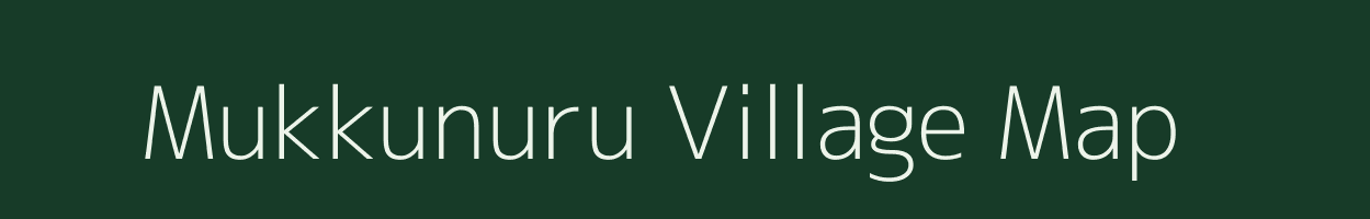 Mukkunuru village map in Andhra Pradesh