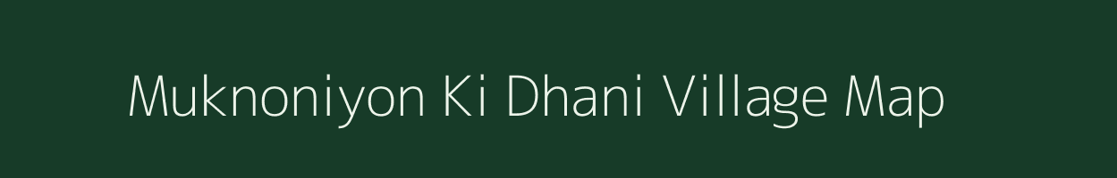 Muknoniyon Ki Dhani village map in Rajasthan