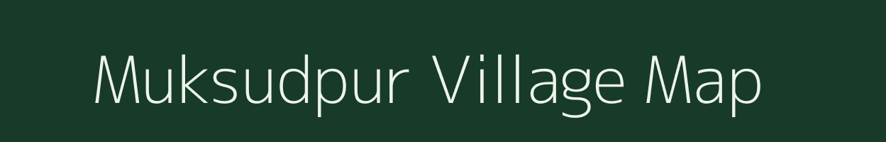 Muksudpur village map in West Bengal