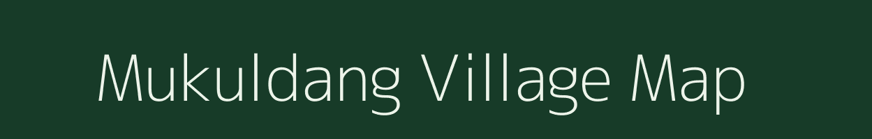 Mukuldang village map in Assam