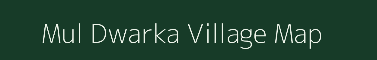 Mul Dwarka village map in Gujarat