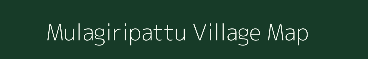 Mulagiripattu village map in Tamil Nadu