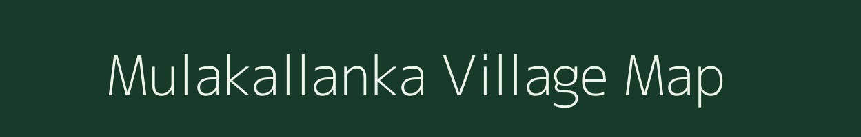 Mulakallanka village map in Andhra Pradesh