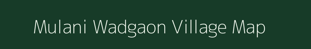 Mulani Wadgaon village map in Maharashtra