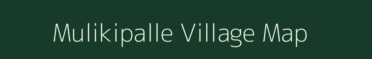 Mulikipalle village map in Andhra Pradesh