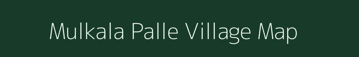 Mulkala Palle village map in Andhra Pradesh