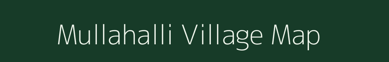 Mullahalli village map in Karnataka