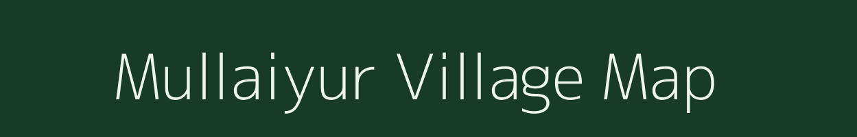 Mullaiyur village map in Tamil Nadu