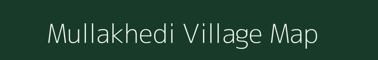 Mullakhedi village map in Madhya Pradesh