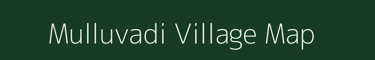 Mulluvadi village map in Tamil Nadu