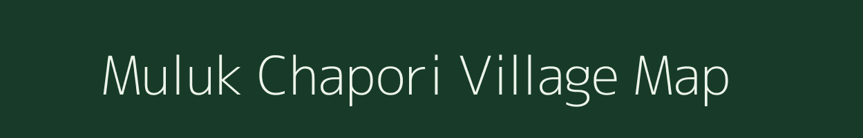 Muluk Chapori village map in Assam