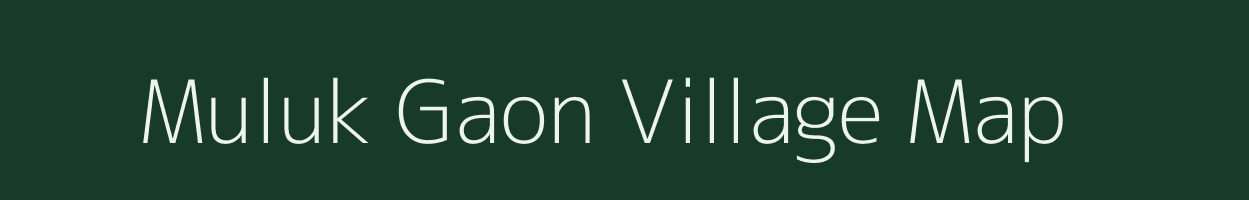 Muluk Gaon village map in Assam