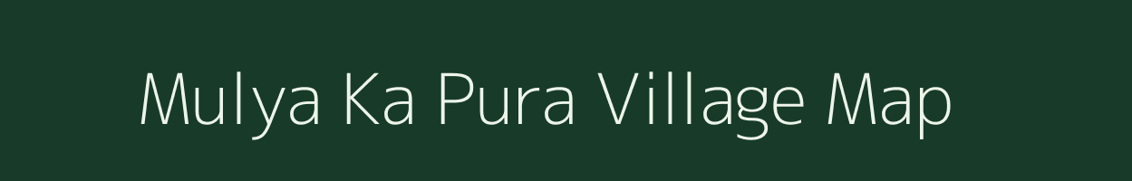 Mulya Ka Pura village map in Rajasthan