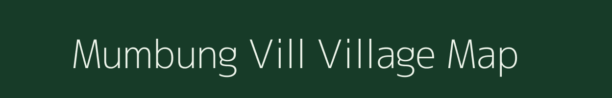 Mumbung Vill village map in Assam