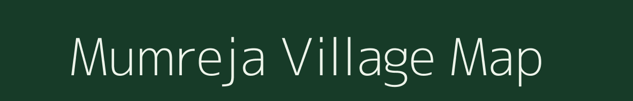 Mumreja village map in Uttar Pradesh