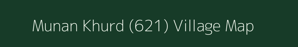 Munan Khurd (621) village map in Punjab