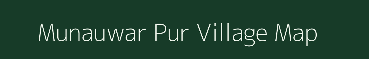 Munauwar Pur village map in Uttar Pradesh