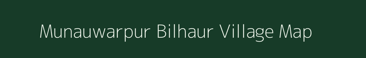 Munauwarpur Bilhaur village map in Uttar Pradesh