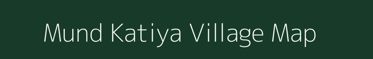 Mund Katiya village map in Rajasthan