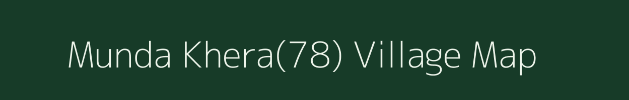 Munda Khera(78) village map in Haryana