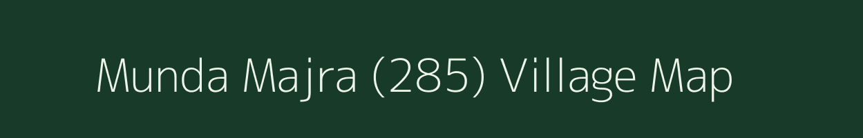 Munda Majra (285) village map in Haryana