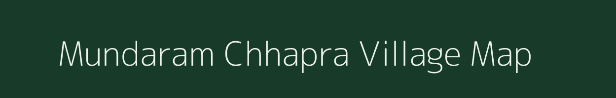 Mundaram Chhapra village map in Bihar