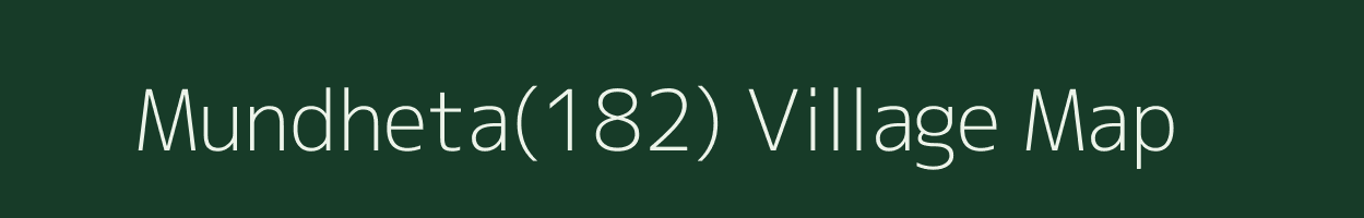 Mundheta(182) village map in Haryana