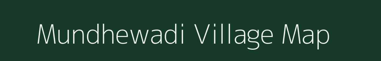 Mundhewadi village map in Maharashtra
