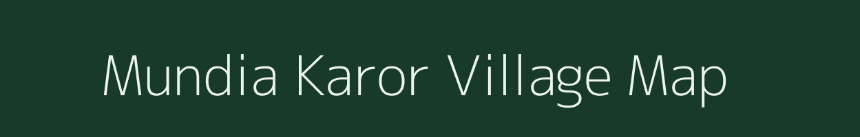 Mundia Karor village map in Uttar Pradesh