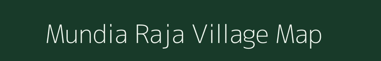 Mundia Raja village map in Uttar Pradesh