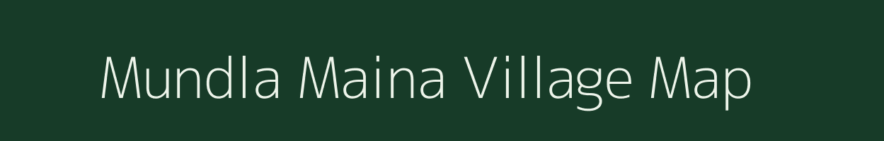 Mundla Maina village map in Madhya Pradesh