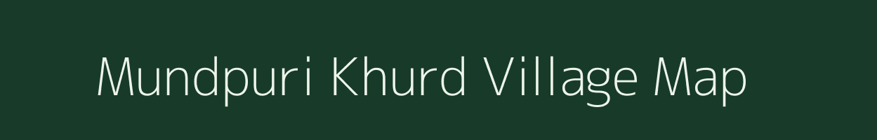 Mundpuri Khurd village map in Rajasthan