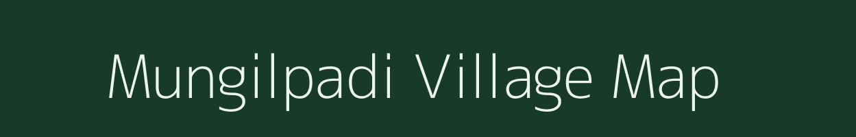 Mungilpadi village map in Tamil Nadu