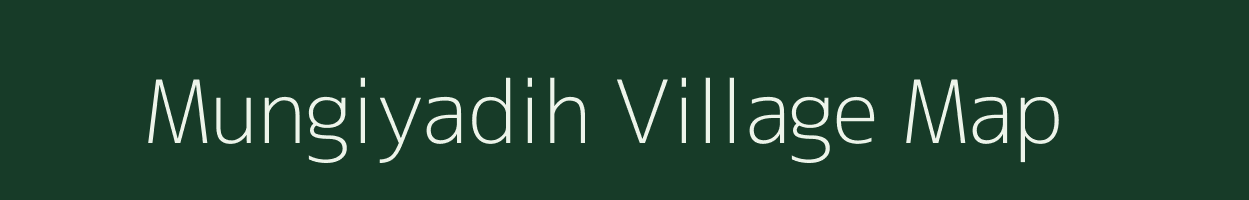 Mungiyadih village map in Chhattisgarh