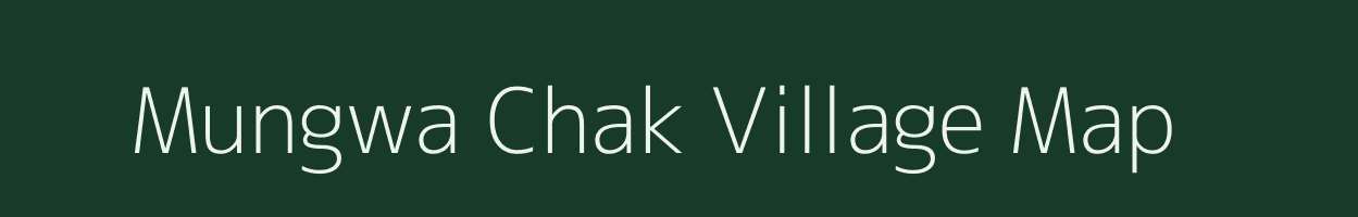 Mungwa Chak village map in Bihar